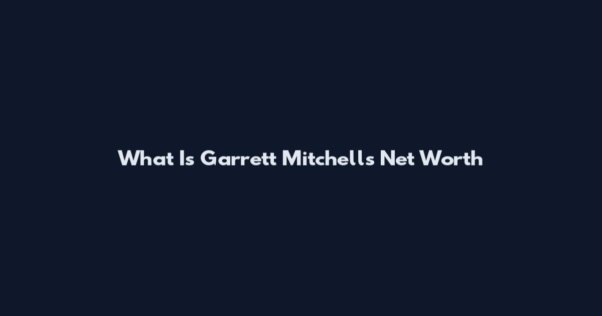 What Is Garrett Mitchell's Net Worth