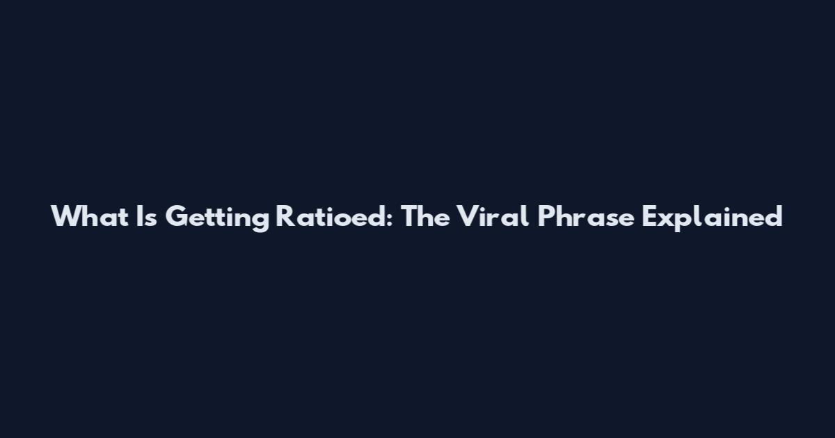 What Is Getting Ratioed: The Viral Phrase Explained
