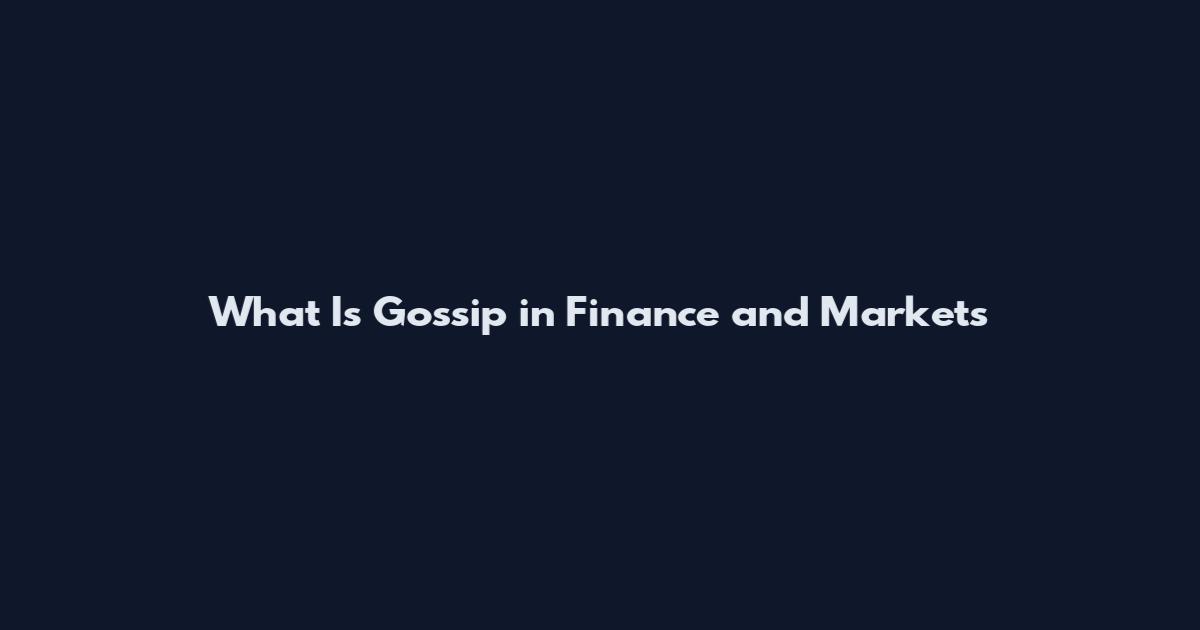 What Is Gossip in Finance and Markets