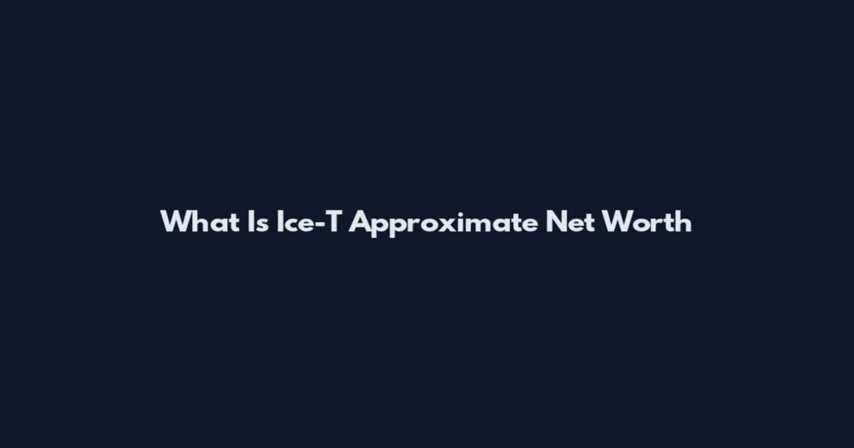 What Is Ice-T Approximate Net Worth