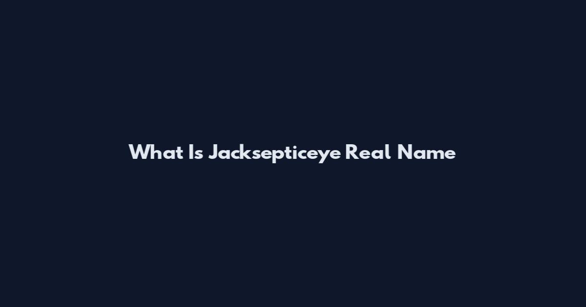 What Is Jacksepticeye Real Name