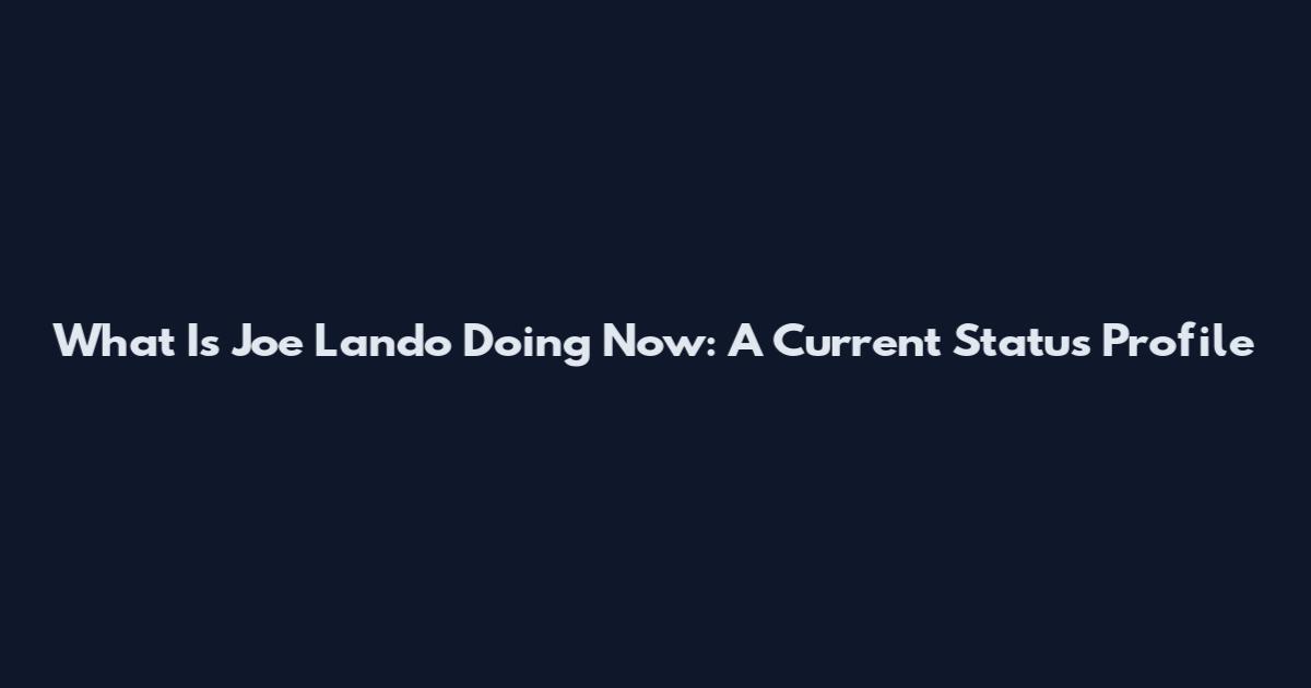 What Is Joe Lando Doing Now: A Current Status Profile