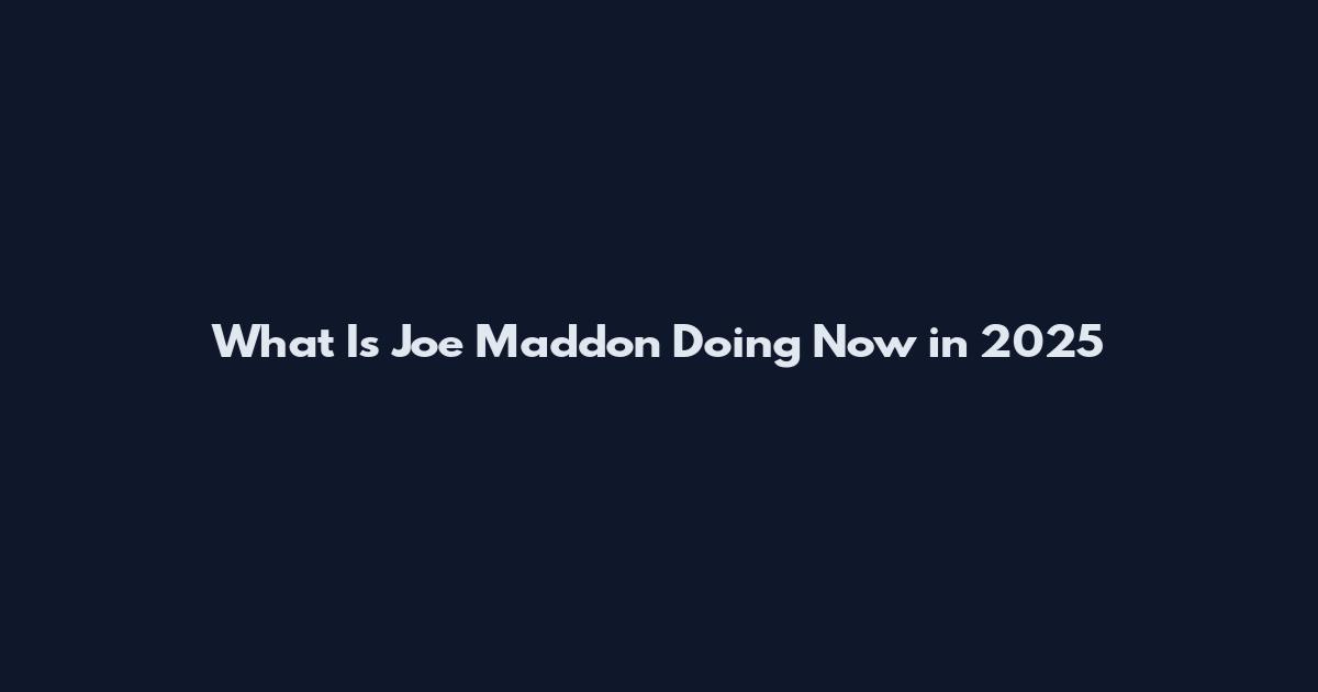 What Is Joe Maddon Doing Now in 2025
