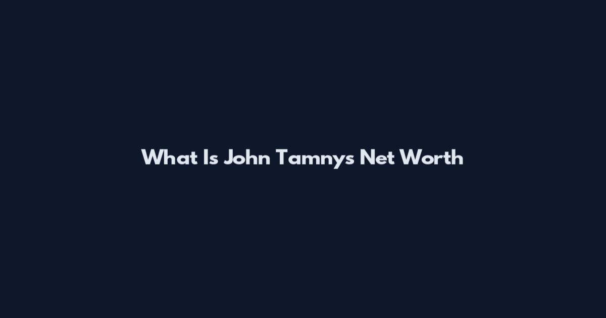 What Is John Tamny's Net Worth