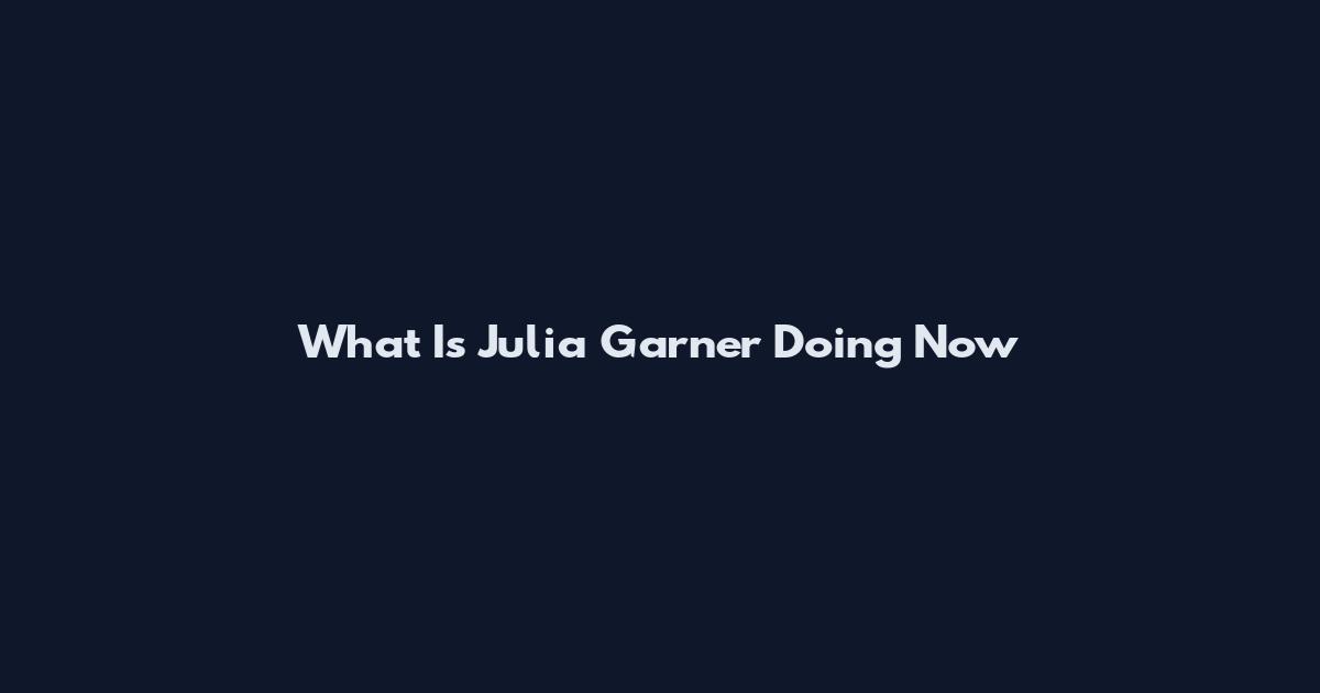 What Is Julia Garner Doing Now
