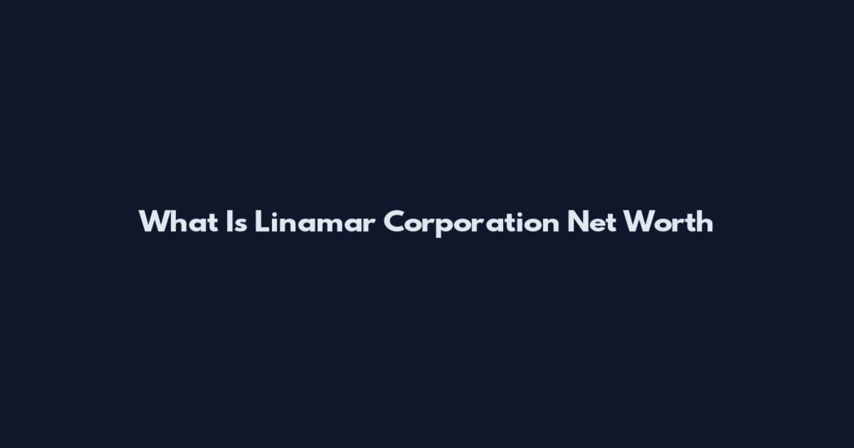 What Is Linamar Corporation Net Worth