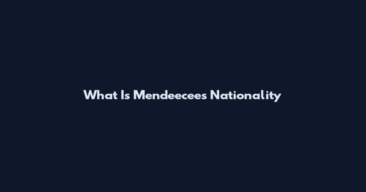 What Is Mendeecees Nationality