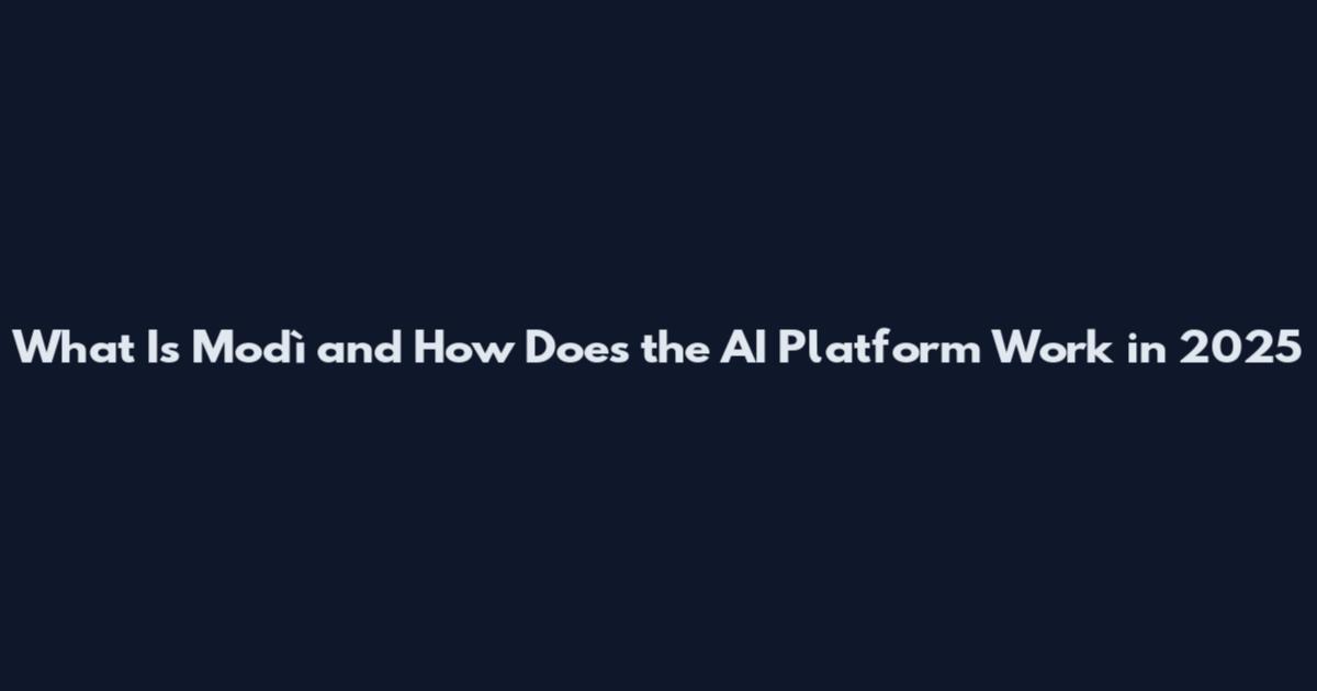 What Is Modì and How Does the AI Platform Work in 2025