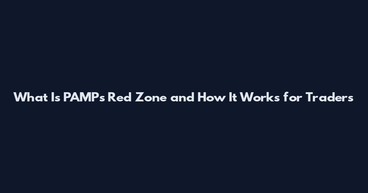 What Is PAMP's Red Zone and How It Works for Traders