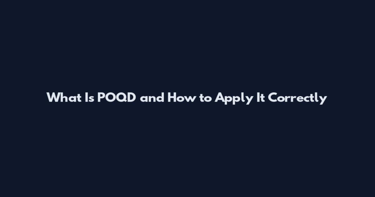 What Is POQD and How to Apply It Correctly