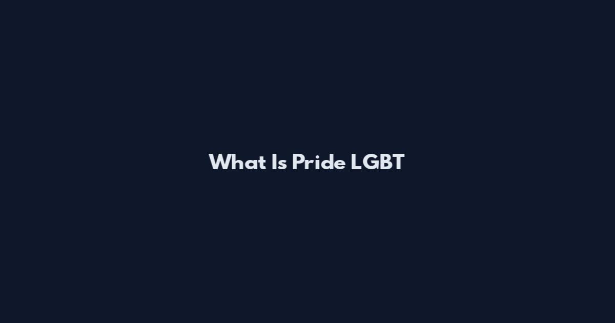 What Is Pride LGBT