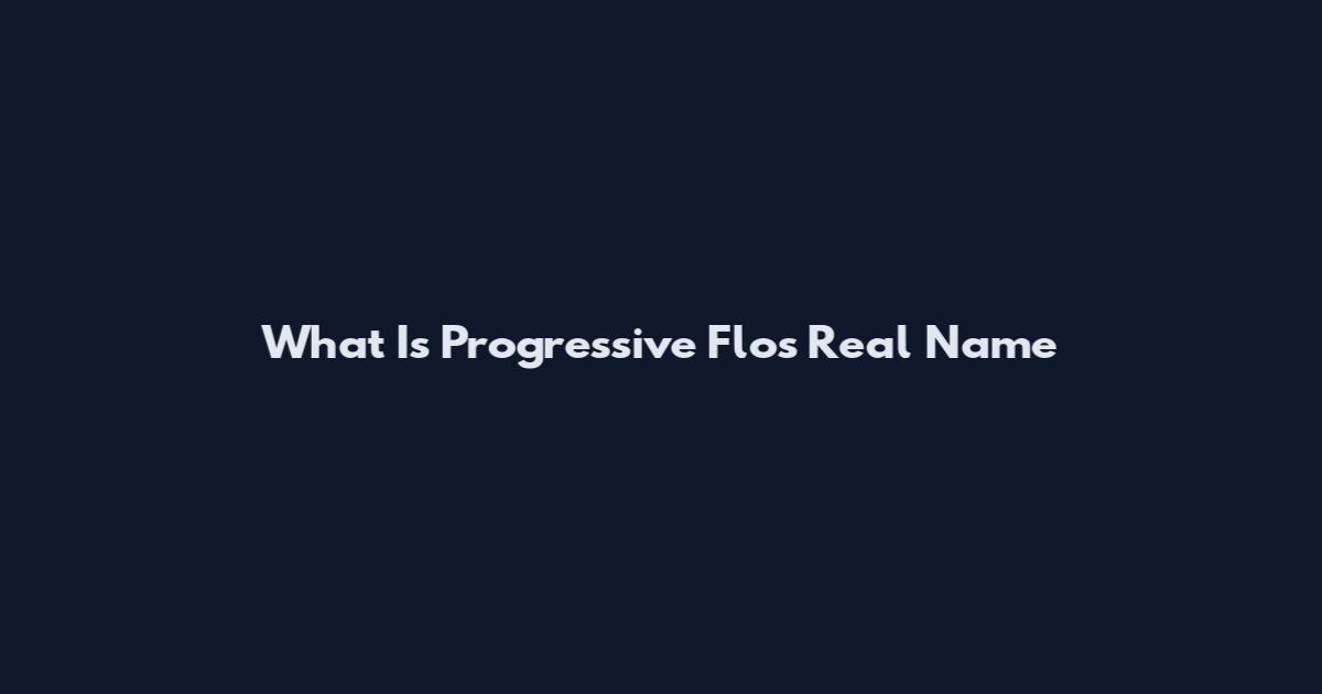 What Is Progressive Flo's Real Name