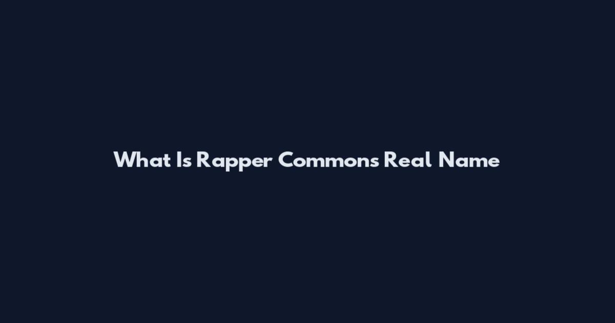 What Is Rapper Common's Real Name