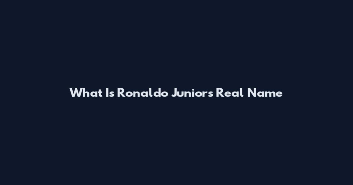 What Is Ronaldo Junior's Real Name