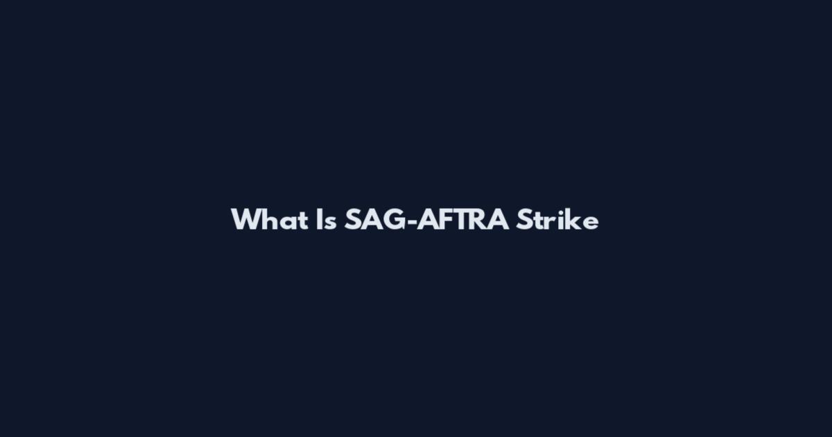 What Is SAG-AFTRA Strike
