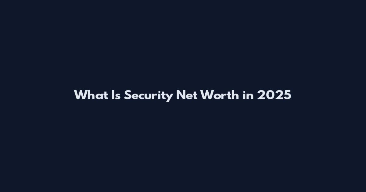 What Is Security Net Worth in 2025