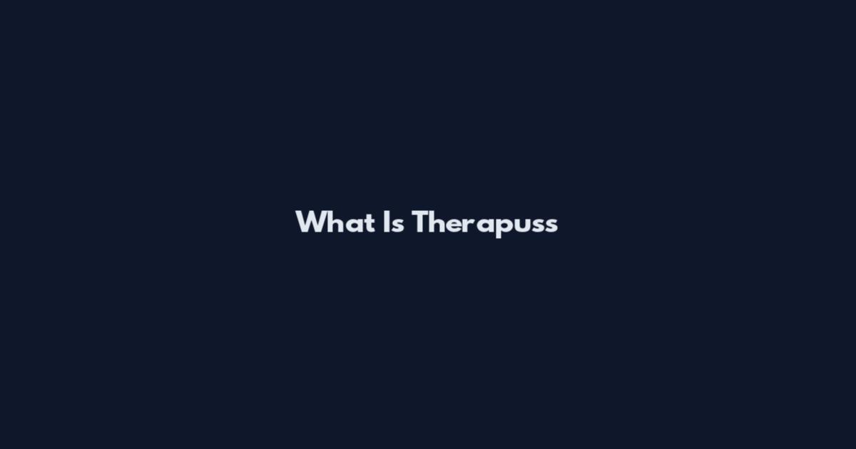 What Is Therapuss