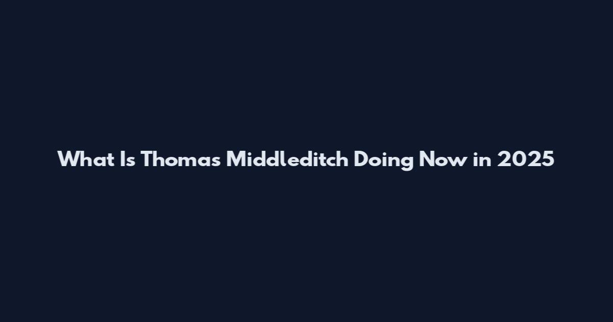 What Is Thomas Middleditch Doing Now in 2025