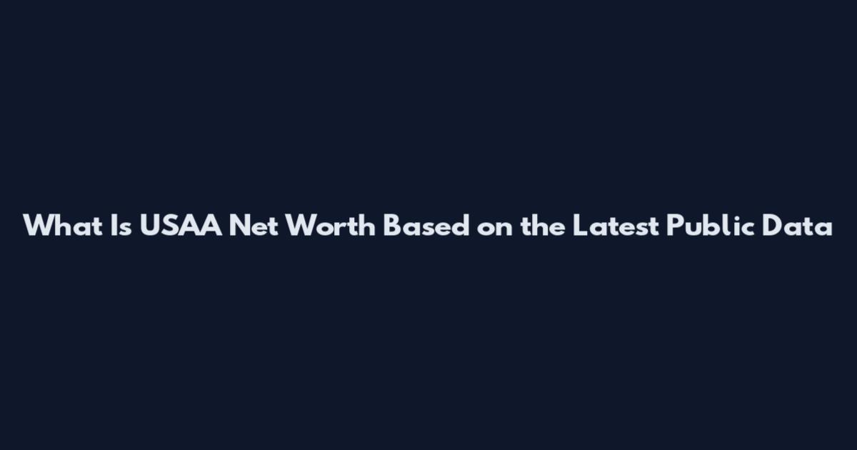 What Is USAA Net Worth Based on the Latest Public Data