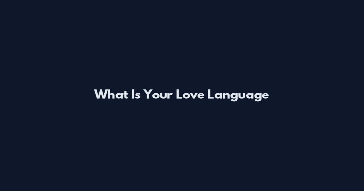 What Is Your Love Language