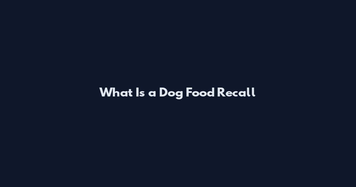 What Is a Dog Food Recall