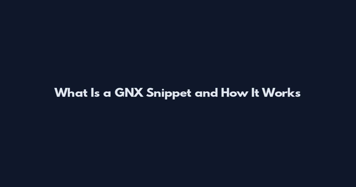 What Is a GNX Snippet and How It Works