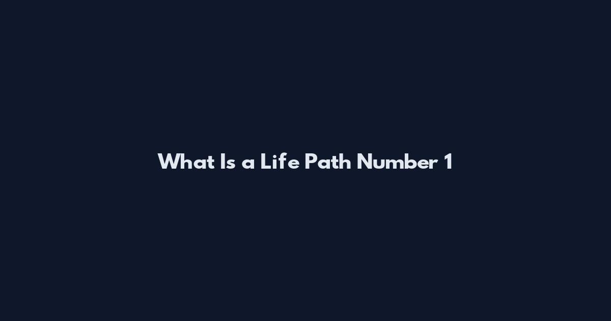 What Is a Life Path Number 1