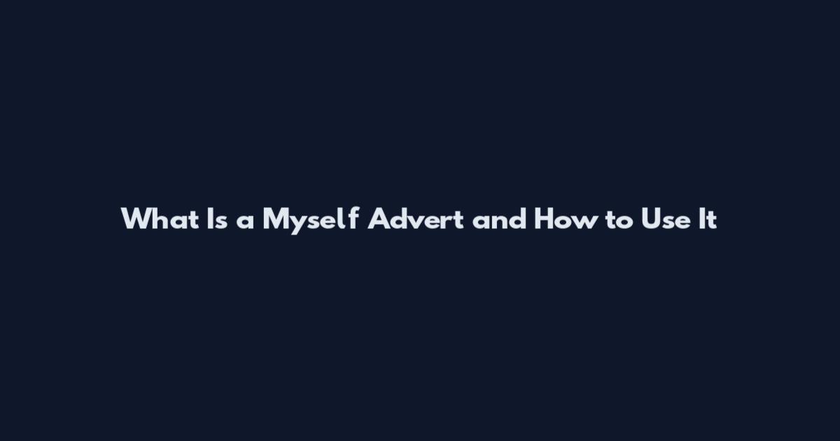 What Is a Myself Advert and How to Use It