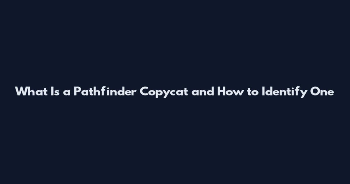 What Is a Pathfinder Copycat and How to Identify One