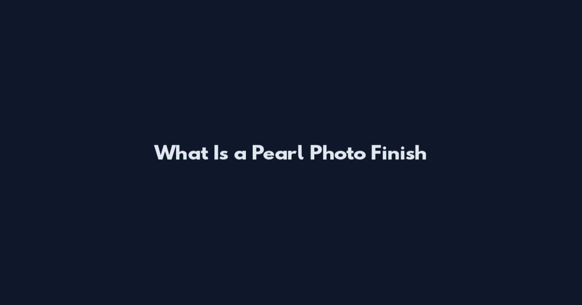 What Is a Pearl Photo Finish