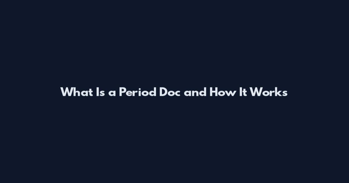 What Is a Period Doc and How It Works