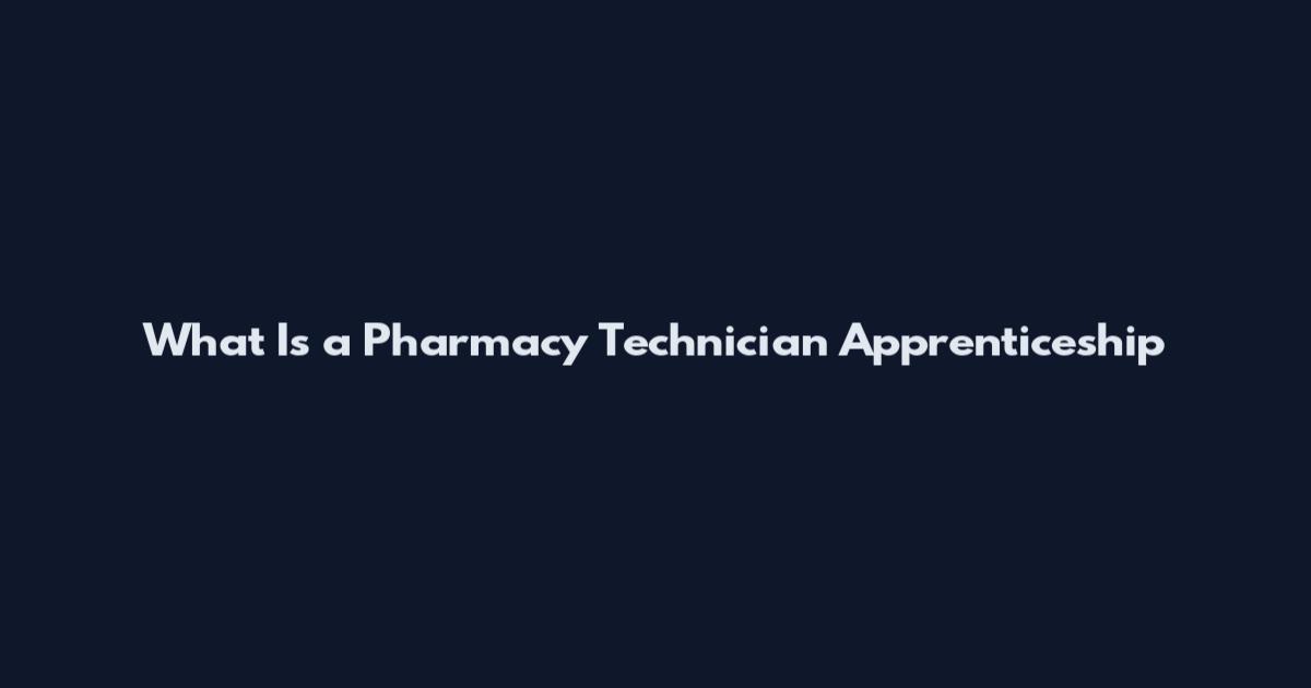 What Is a Pharmacy Technician Apprenticeship