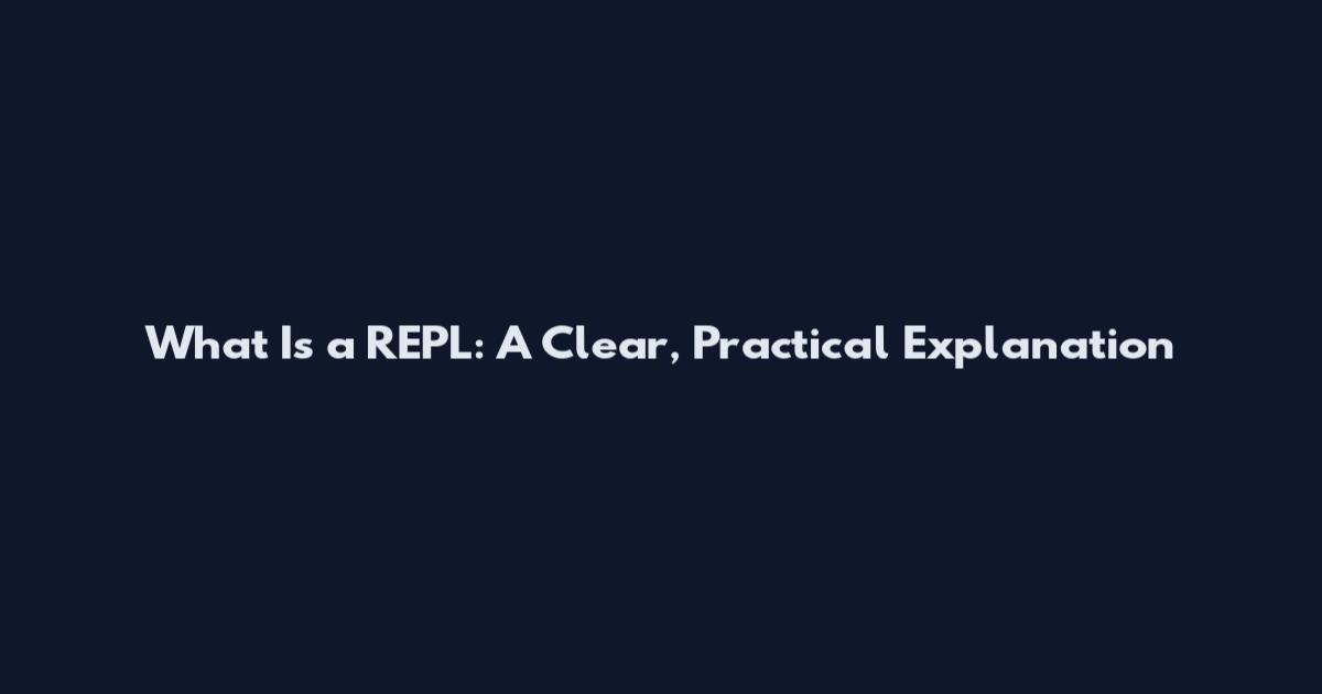 What Is a REPL: A Clear, Practical Explanation
