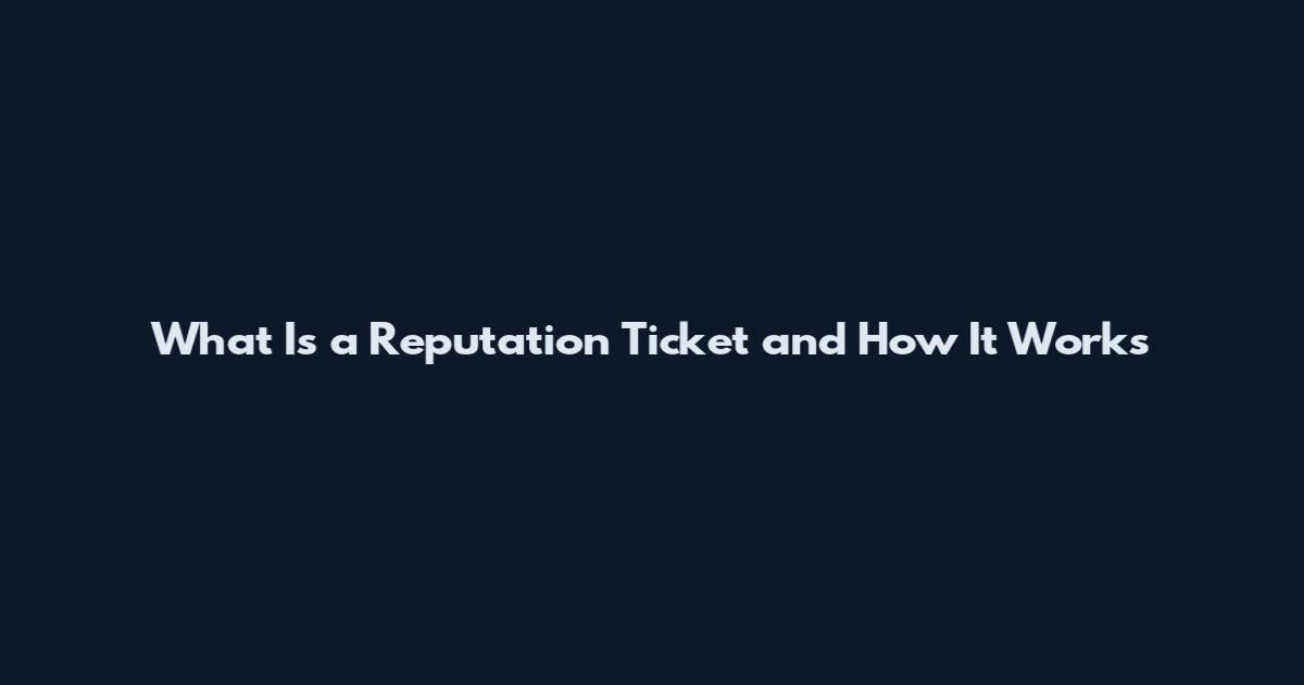 What Is a Reputation Ticket and How It Works