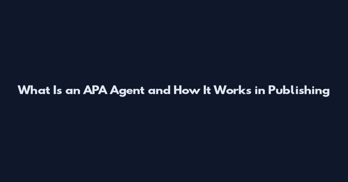 What Is an APA Agent and How It Works in Publishing