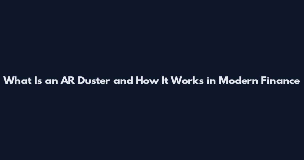 What Is an AR Duster and How It Works in Modern Finance