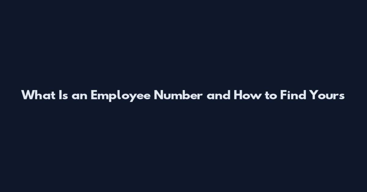 What Is an Employee Number and How to Find Yours
