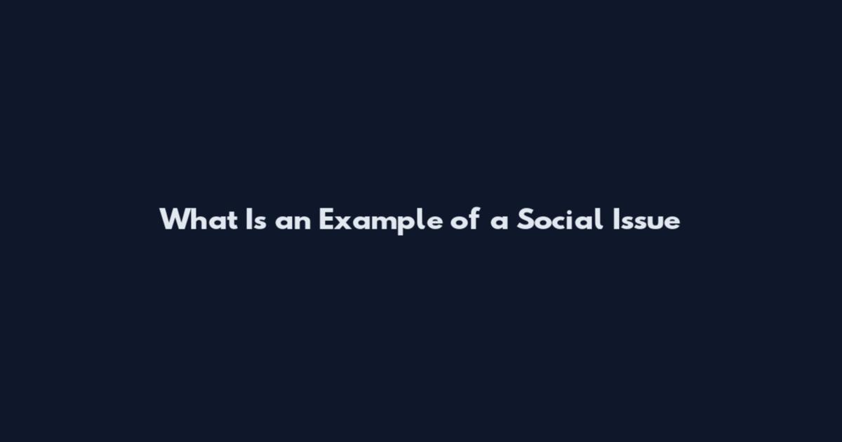 What Is an Example of a Social Issue
