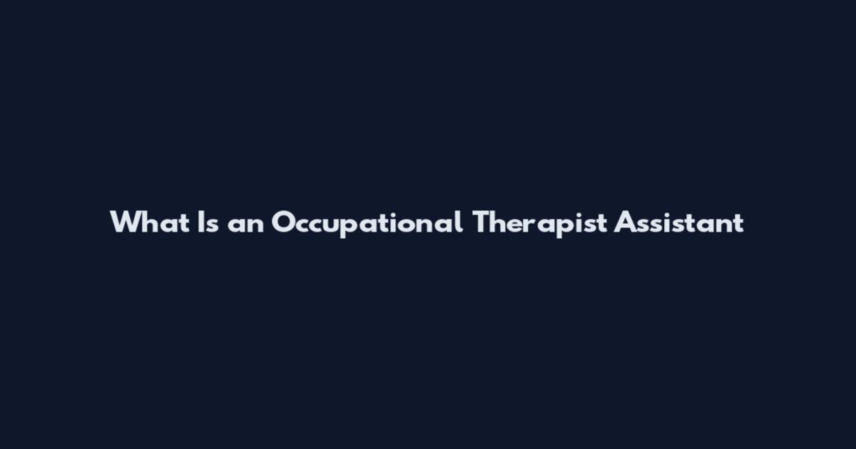 What Is an Occupational Therapist Assistant