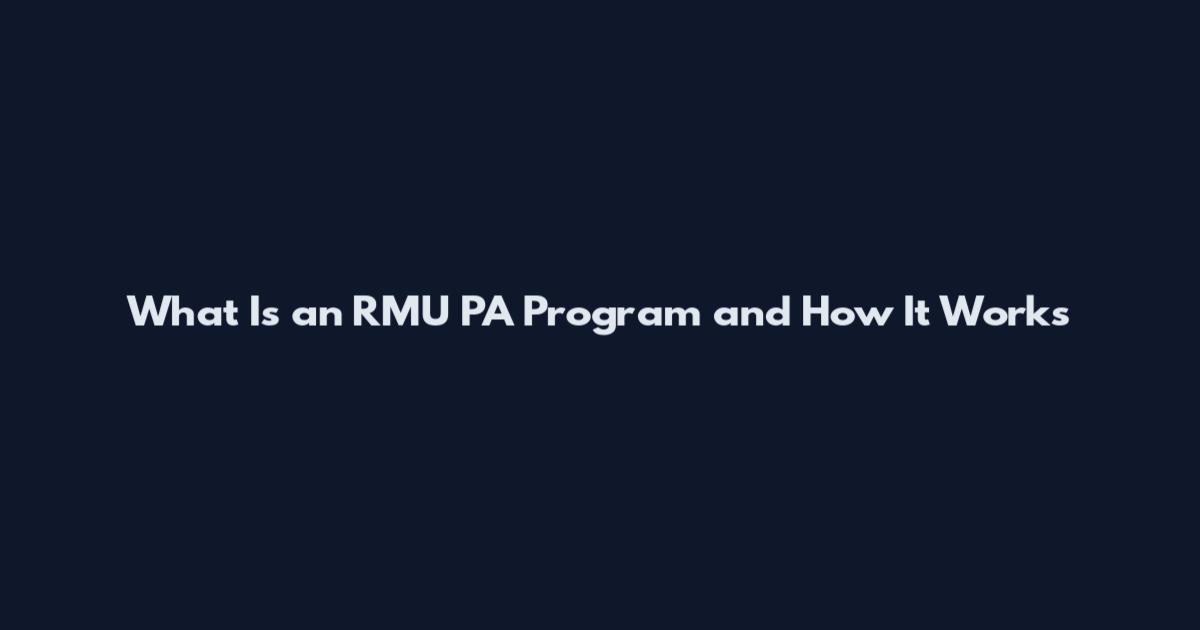 What Is an RMU PA Program and How It Works