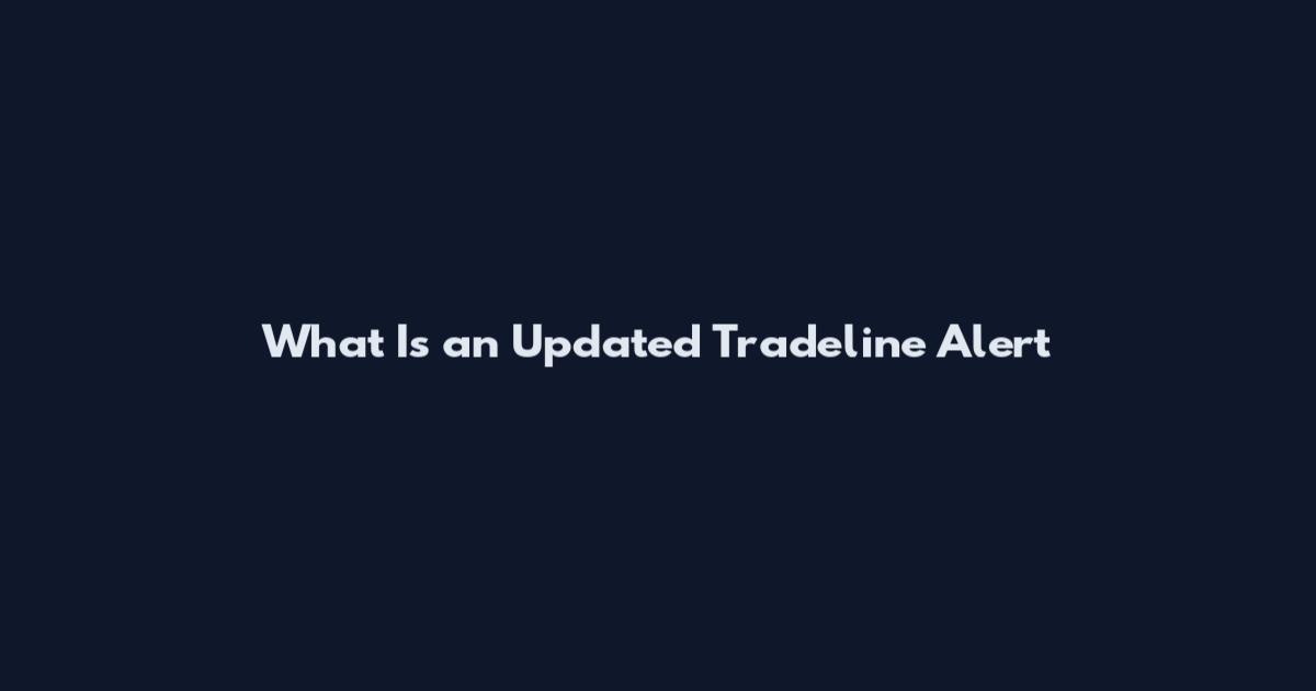What Is an Updated Tradeline Alert