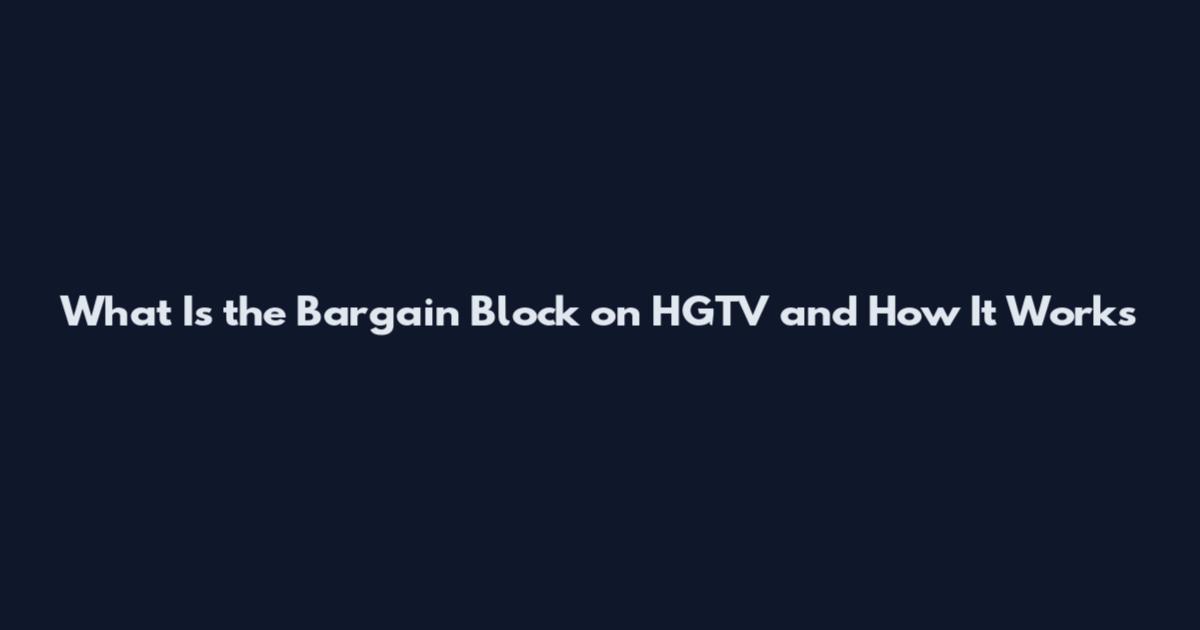 What Is the Bargain Block on HGTV and How It Works