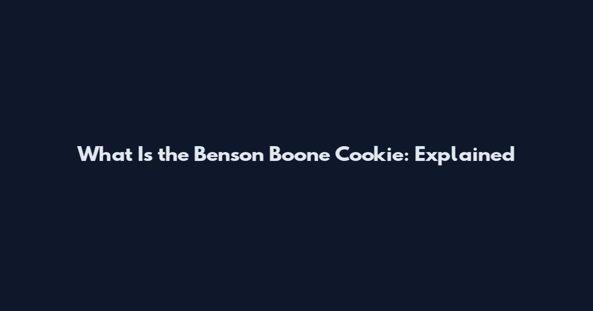 What Is the Benson Boone Cookie: Explained