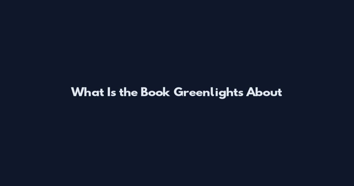 What Is the Book Greenlights About