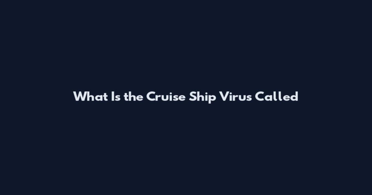 What Is the Cruise Ship Virus Called