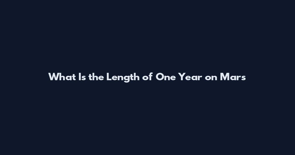 What Is the Length of One Year on Mars
