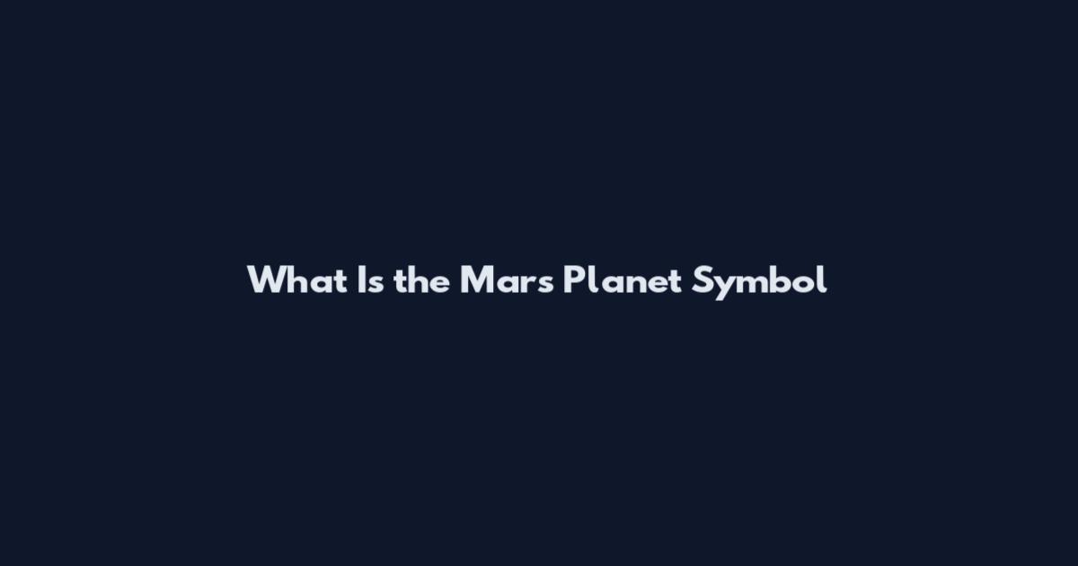 What Is the Mars Planet Symbol