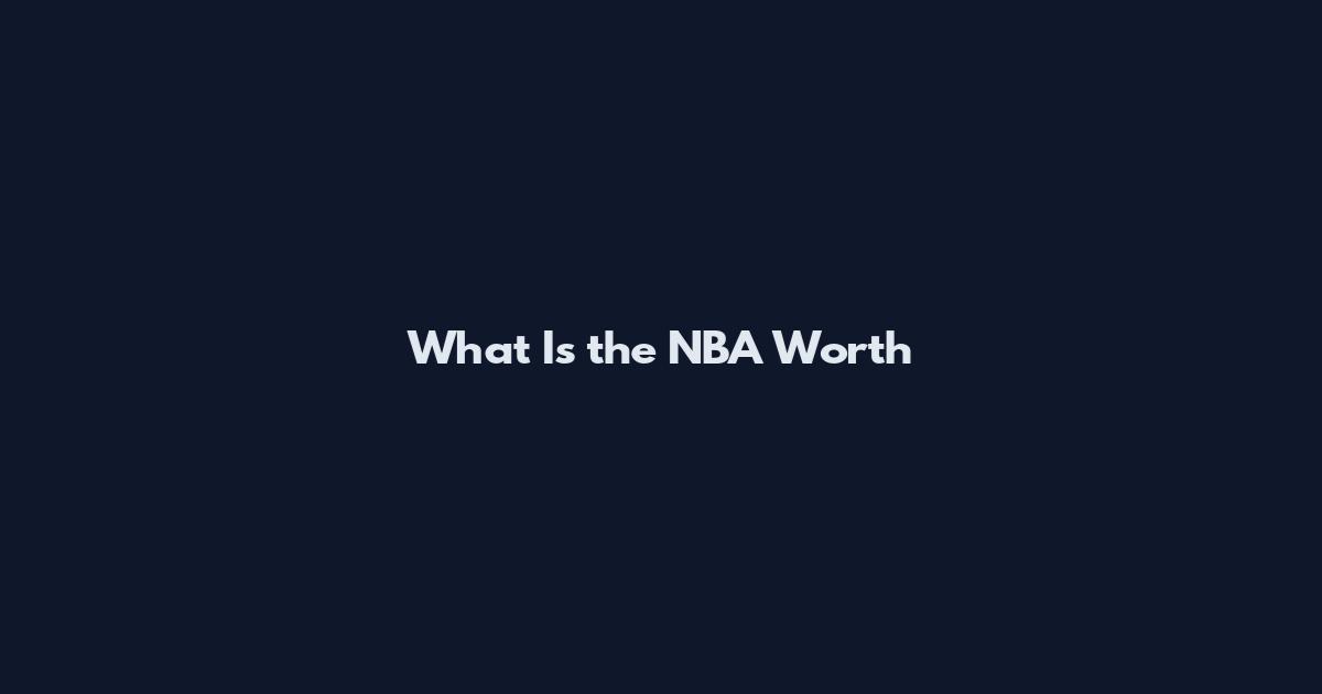 What Is the NBA Worth