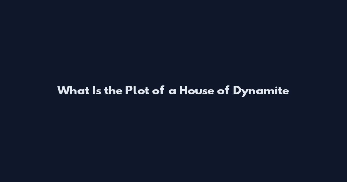 What Is the Plot of a House of Dynamite