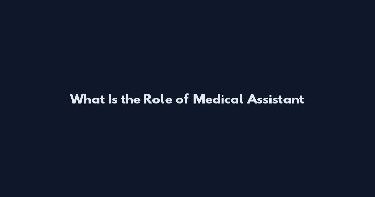 What Is the Role of Medical Assistant